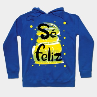 Se feliz Hoodie